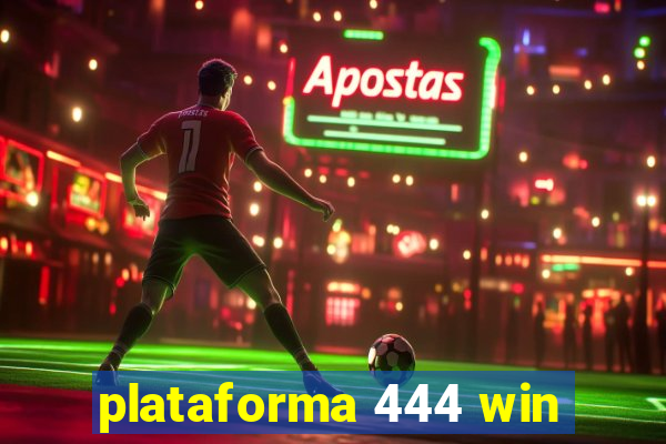 plataforma 444 win